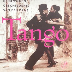 Tango, de bewogen geschiedenis van een dans